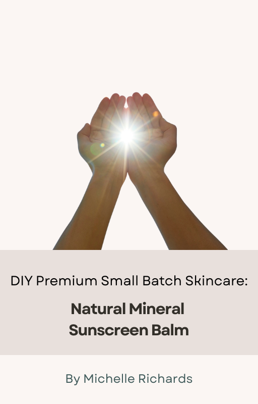 Natural Mineral Sunscreen Balm SPF 30+ Recipe (Digital Download)